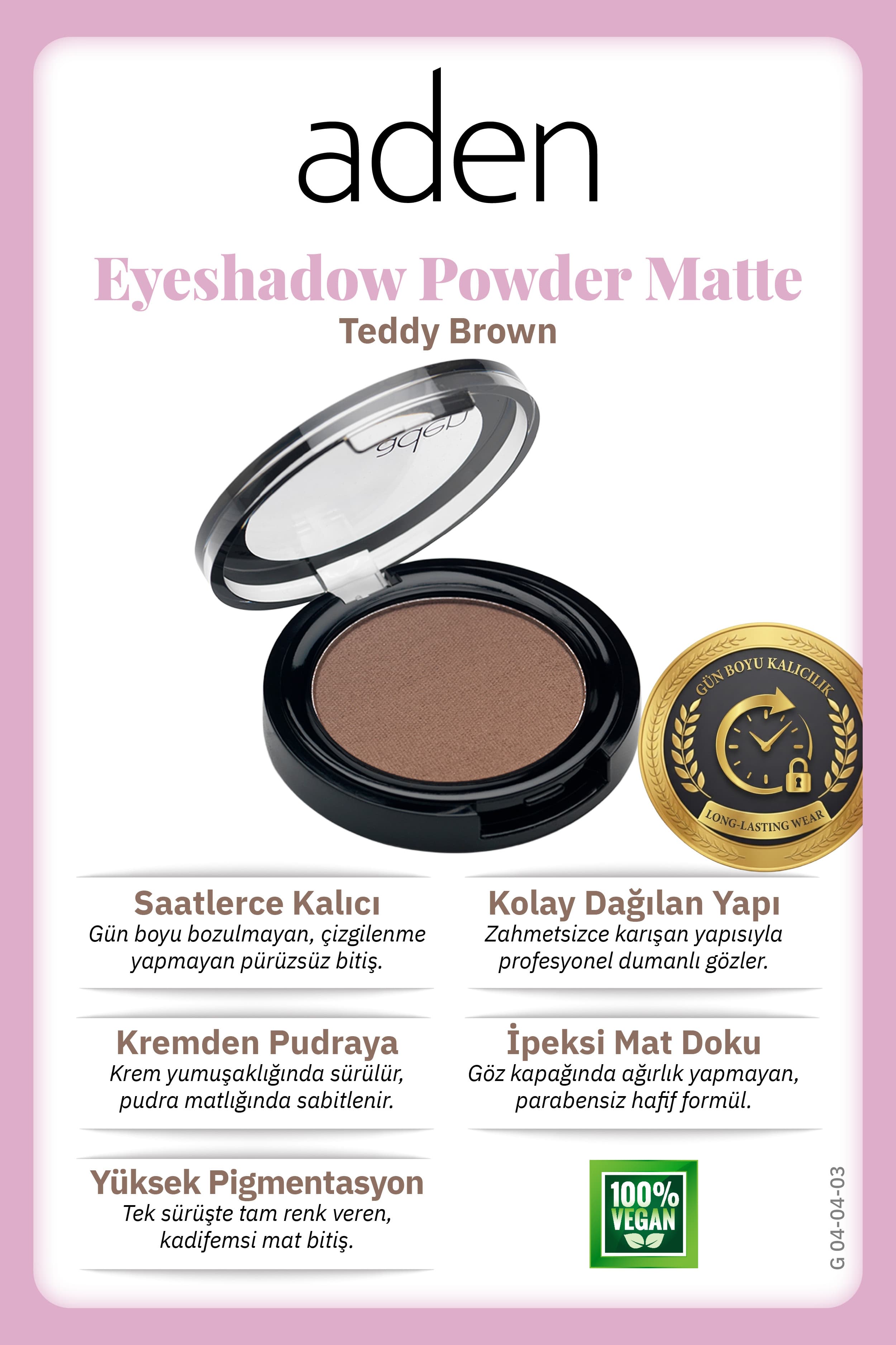 Aden Eyeshadow Powder Matte - Mat Göz Farı 03 Teddy Brown(Kadife Kahverengi)