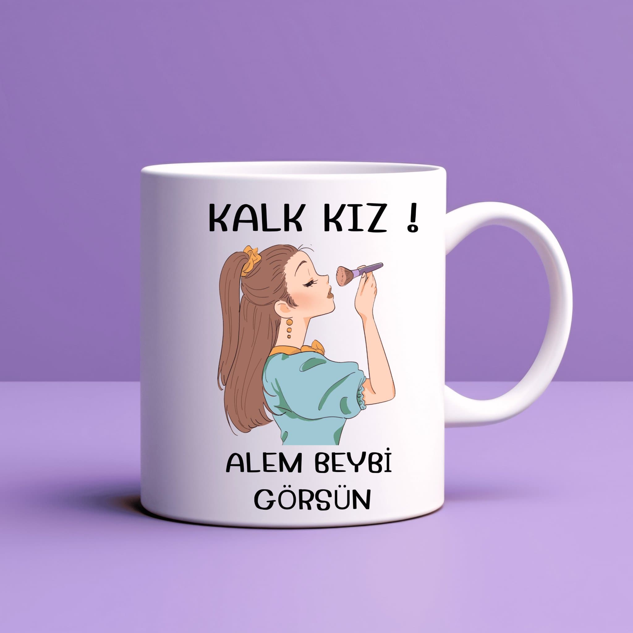 Kalk Kız Alem Beybi Görsün Yazılı Kupa Model 208 Kadınlara Özel Tasarım Seramik Kahve Kupası