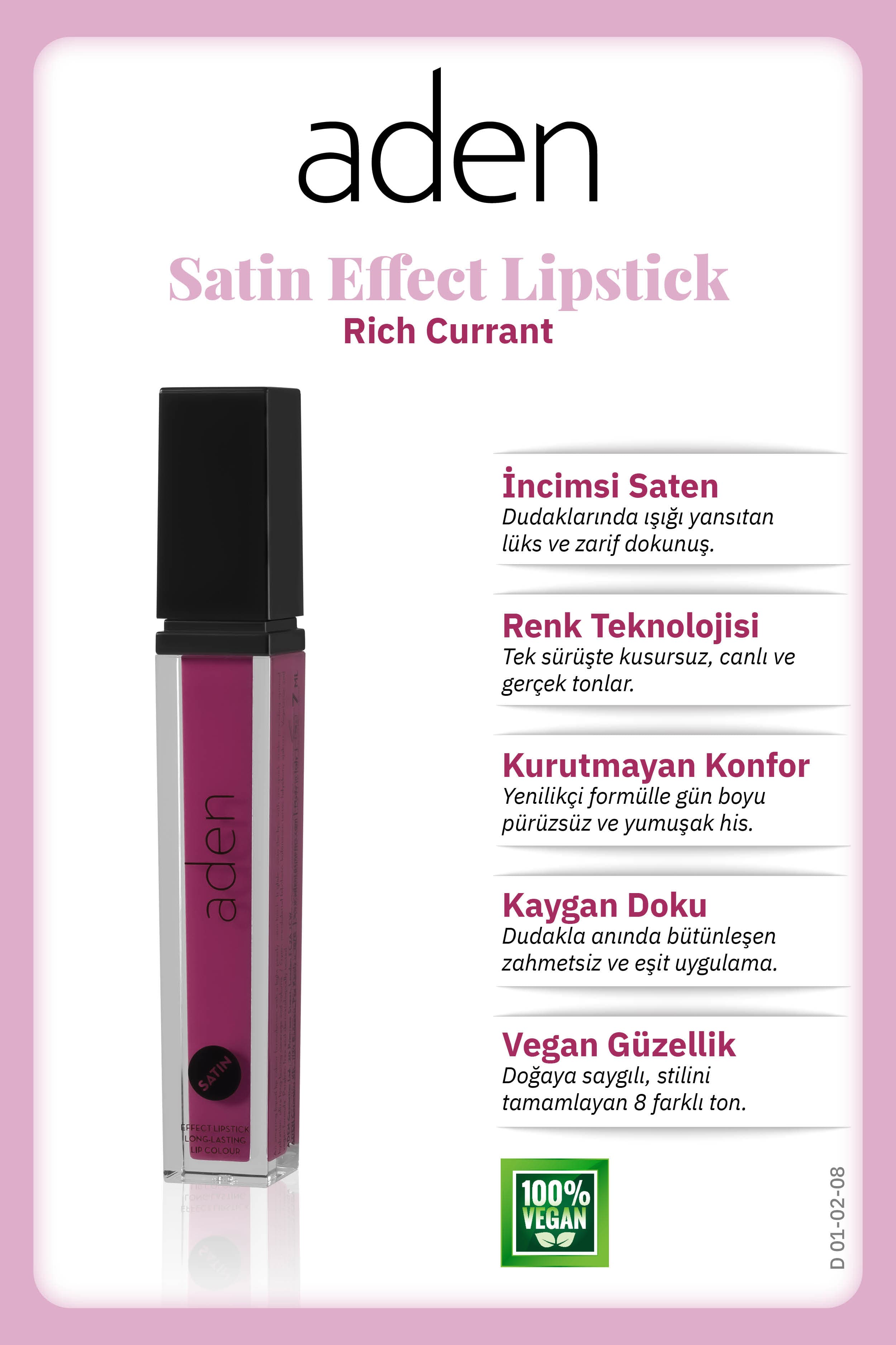Aden Satin Effect Lipstick - Saten Etkili Likit Ruj 08 Rich Currant(Koyu Mürdüm Bordo)