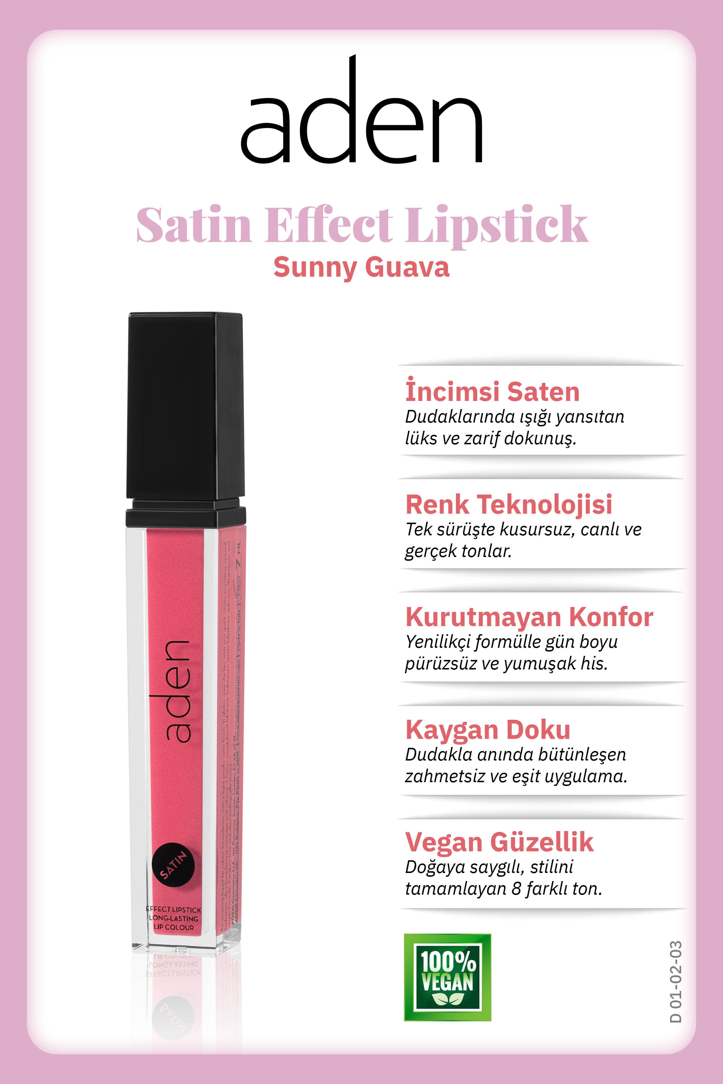 Aden Satin Effect Lipstick - Saten Etkili Likit Ruj 03 Sunny Guava(Mercan Pembesi)