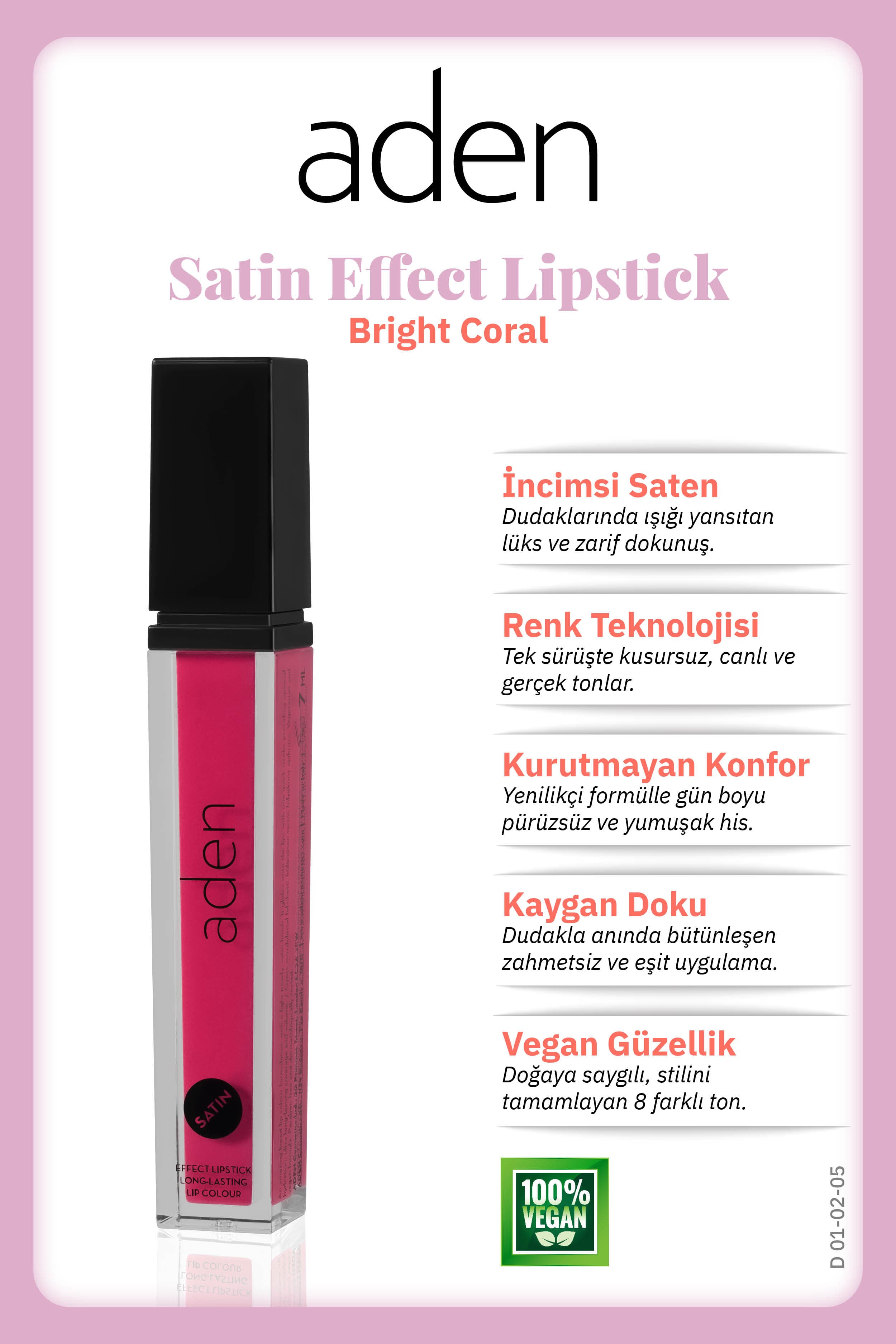 Aden Satin Effect Lipstick - Saten Etkili Likit Ruj 05 Bright Coral(Parlak Mercan)