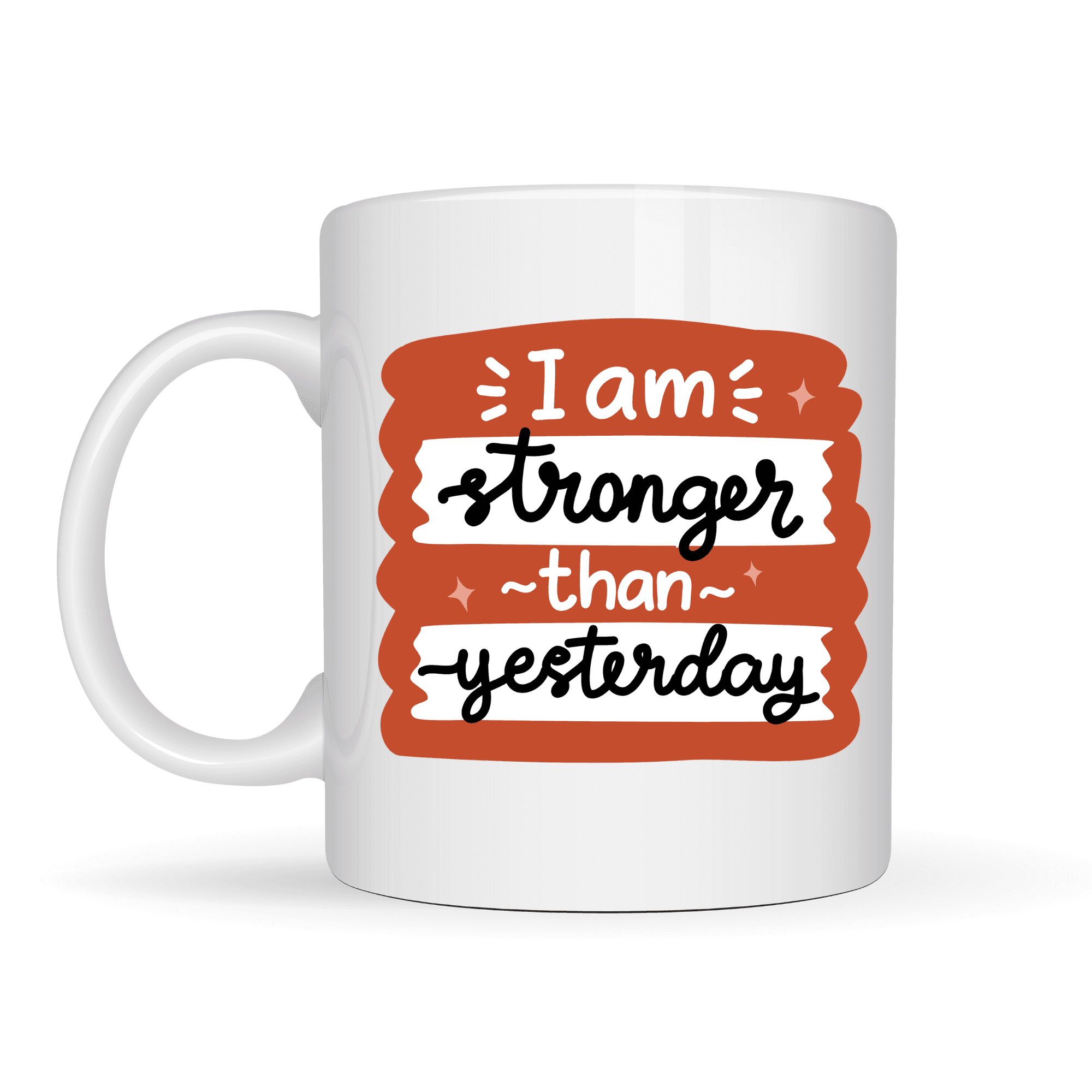 I Am Stronger Than Yesterday Motivasyon Kupası MODEL 136 – İlham Veren Tasarım, Porselen Kahve & Çay Kupası – Günlük Motivasyon Hediyesi