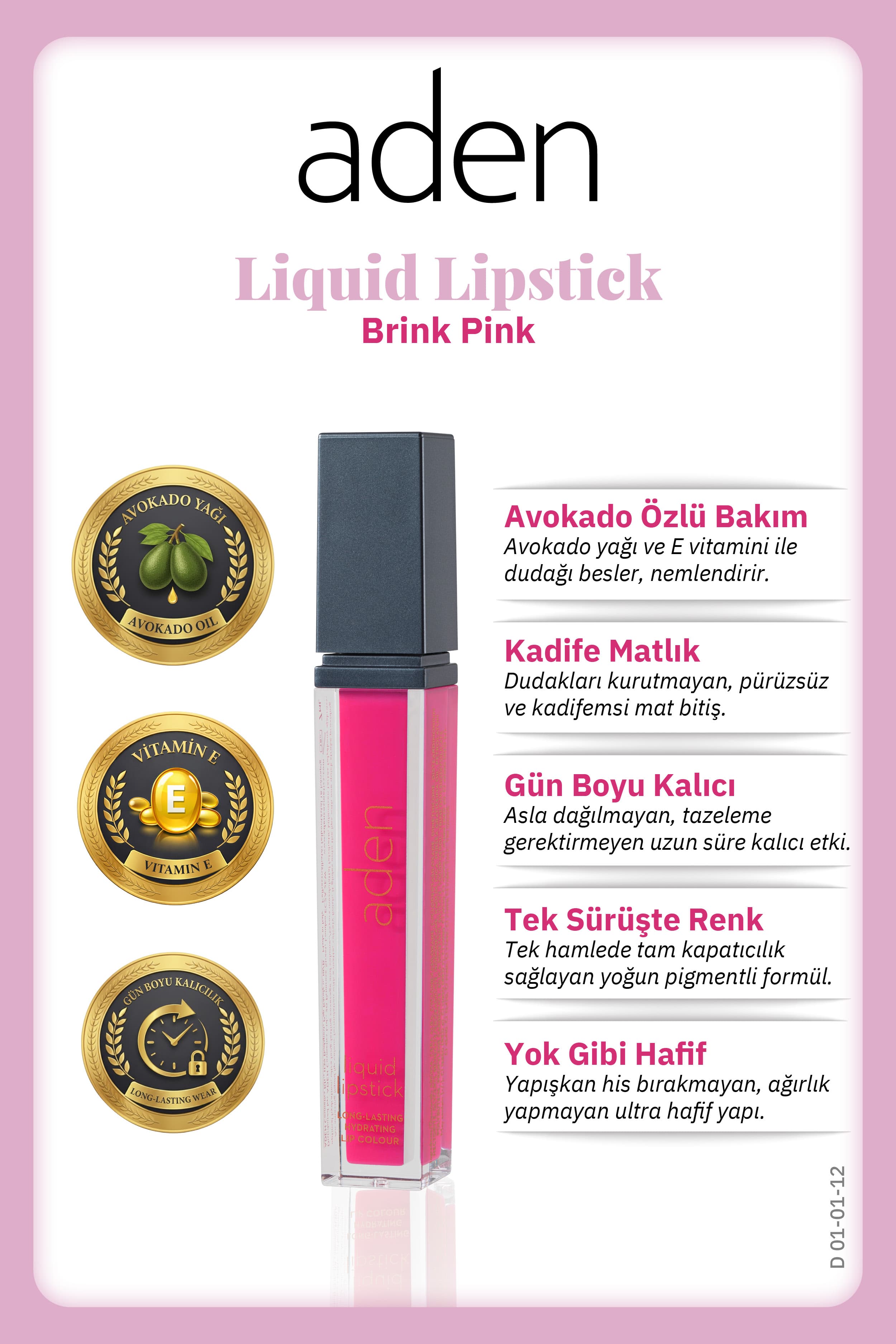 Aden Liquid Lipstick - Likit Ruj 12 Brink Pink(Pembe Gül)