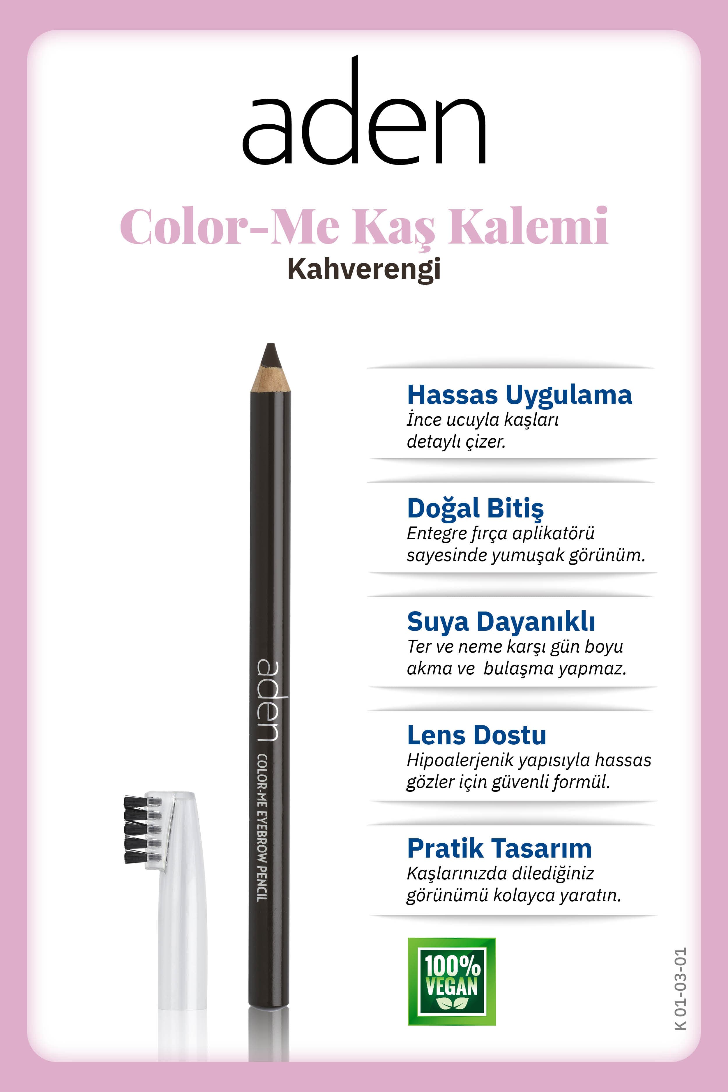 Aden Color-Me Eyebrow Pencil - Color-Me Kaş Kalemi 01 Brown(Kahverengi)