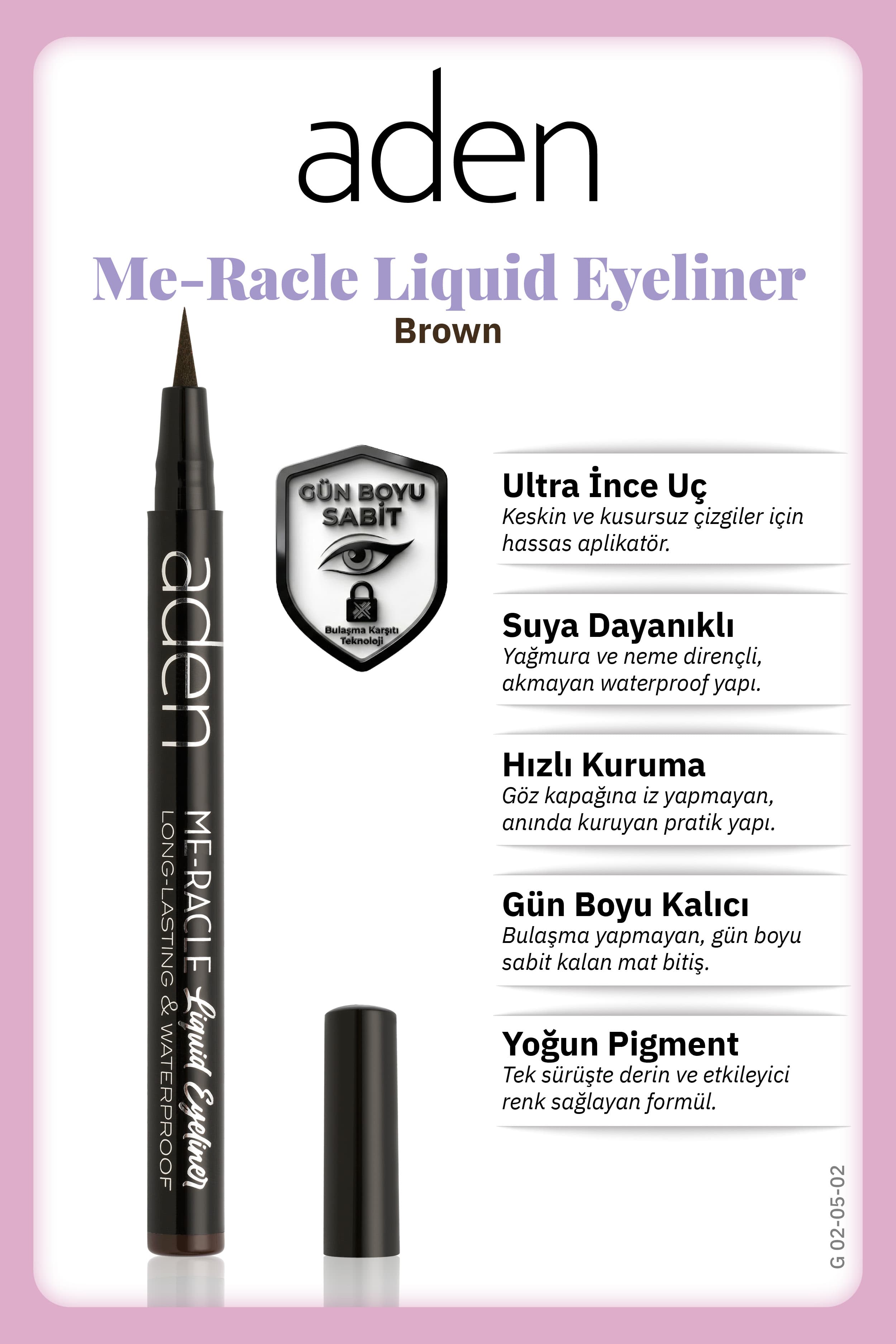 Aden ME-RACLE Liquid Eyeliner - Likit Eyeliner 02 Brown(Kahverengi)