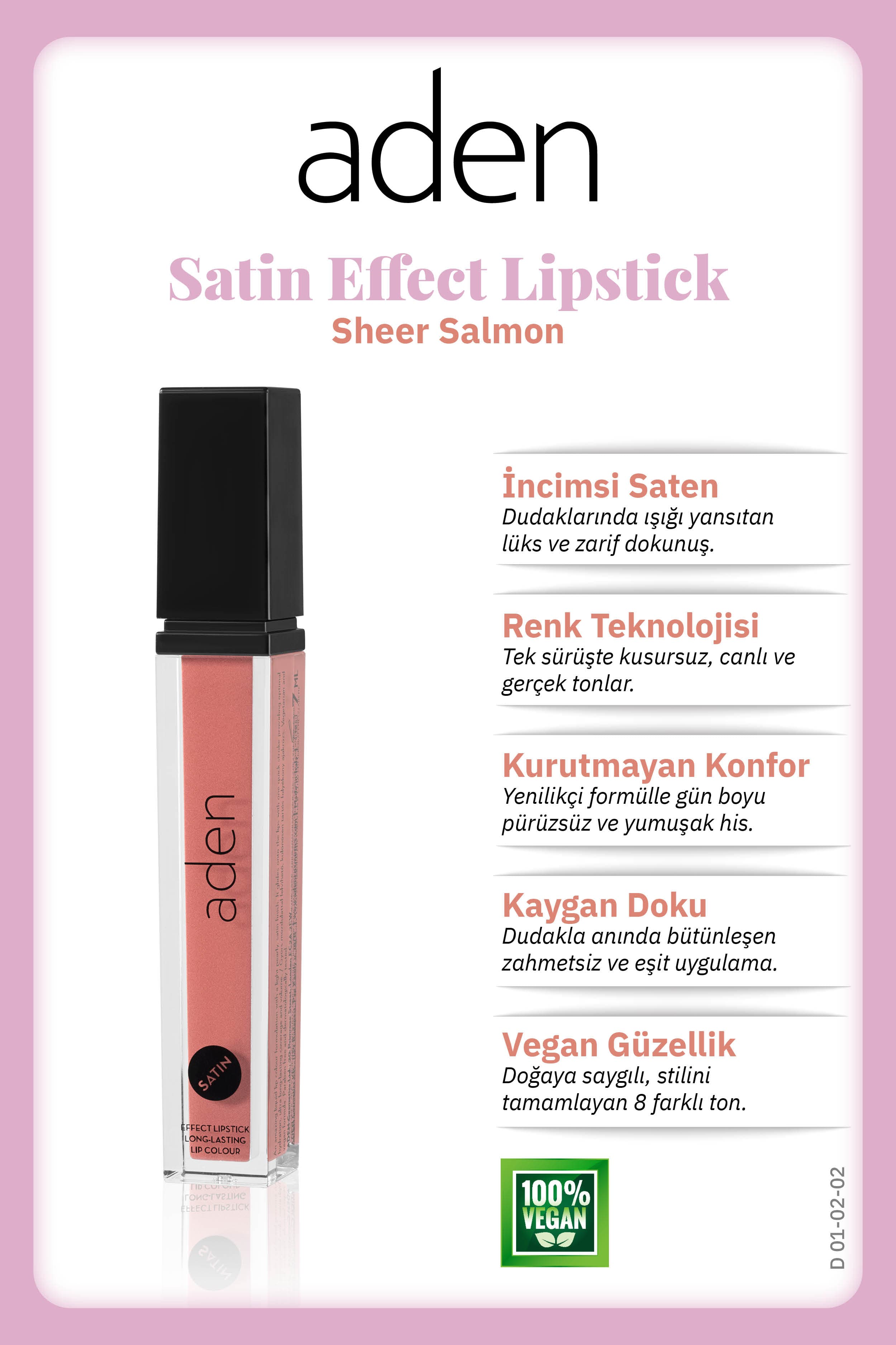 Aden Satin Effect Lipstick - Saten Etkili Likit Ruj 02 Sheer Salmon(Mercan Şeftalisi)